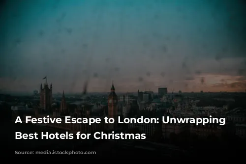 A Festive Escape to London: Unwrapping the Best Hotels for Christmas