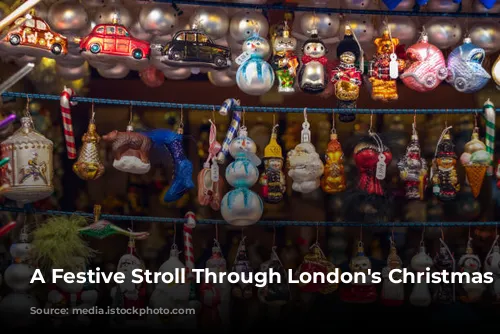 A Festive Stroll Through London's Christmas Markets