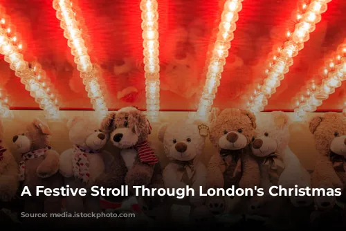 A Festive Stroll Through London's Christmas Markets