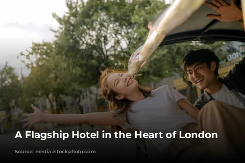 A Flagship Hotel in the Heart of London