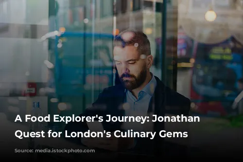 A Food Explorer's Journey: Jonathan Nunn's Quest for London's Culinary Gems