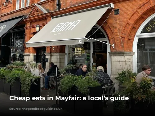 Cheap eats in Mayfair: a local’s guide