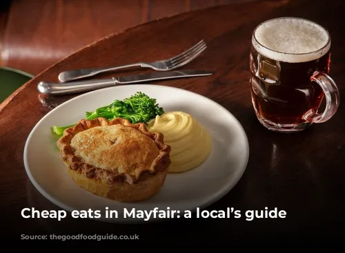 Cheap eats in Mayfair: a local’s guide