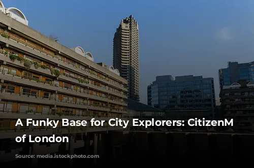 A Funky Base for City Explorers: CitizenM Tower of London