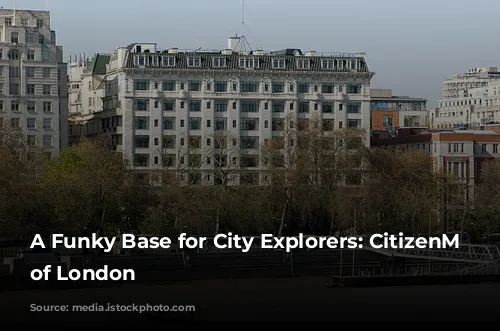 A Funky Base for City Explorers: CitizenM Tower of London