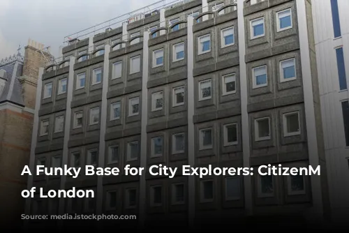 A Funky Base for City Explorers: CitizenM Tower of London