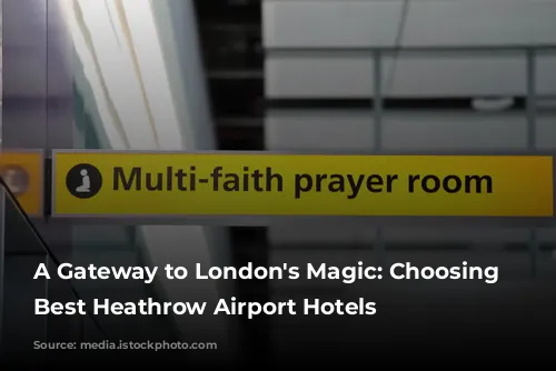 A Gateway to London's Magic: Choosing the Best Heathrow Airport Hotels