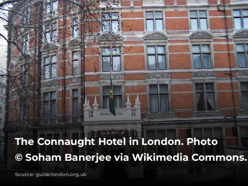 The Connaught Hotel in London. Photo Credit: © Soham Banerjee via Wikimedia Commons.