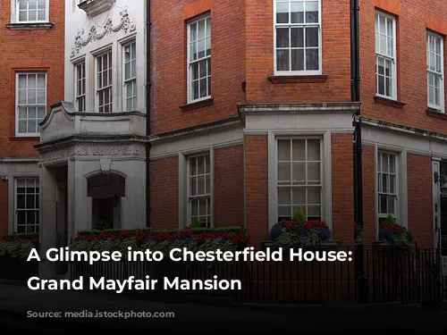 A Glimpse into Chesterfield House: A Grand Mayfair Mansion