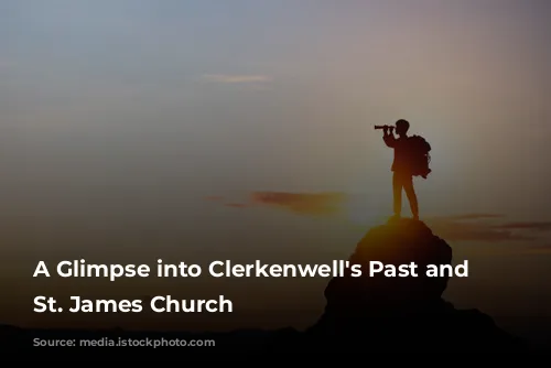 A Glimpse into Clerkenwell's Past and Present: St. James Church