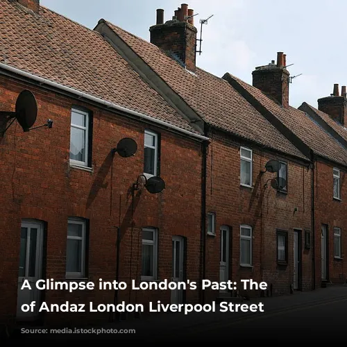 A Glimpse into London's Past: The Story of Andaz London Liverpool Street