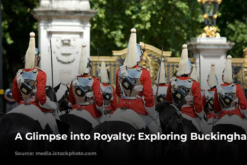 A Glimpse into Royalty: Exploring Buckingham Palace