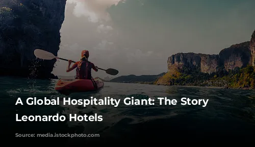 A Global Hospitality Giant: The Story of Leonardo Hotels