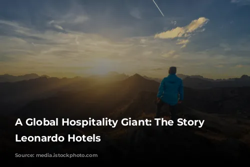 A Global Hospitality Giant: The Story of Leonardo Hotels