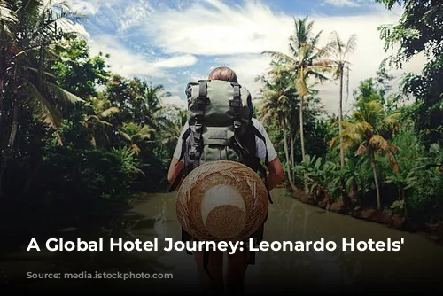 A Global Hotel Journey: Leonardo Hotels' Rise