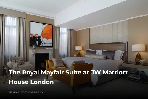 The Royal Mayfair Suite at JW Marriott Grosvenor House London