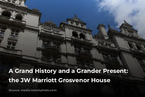 A Grand History and a Grander Present: Exploring the JW Marriott Grosvenor House