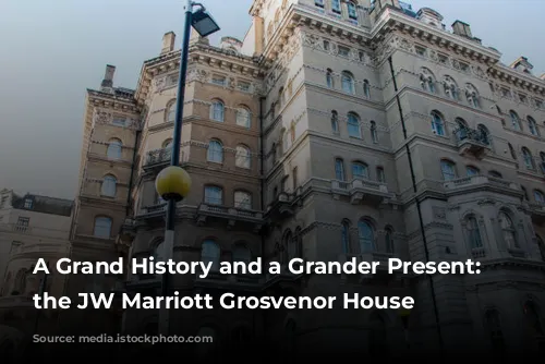 A Grand History and a Grander Present: Exploring the JW Marriott Grosvenor House