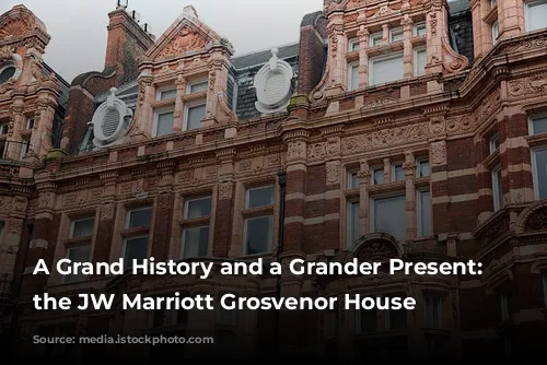 A Grand History and a Grander Present: Exploring the JW Marriott Grosvenor House