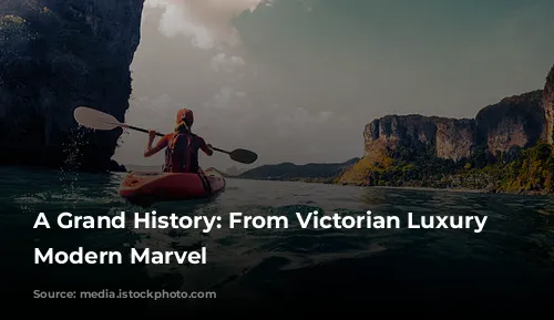 A Grand History: From Victorian Luxury to Modern Marvel