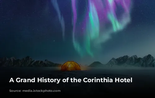 A Grand History of the Corinthia Hotel London