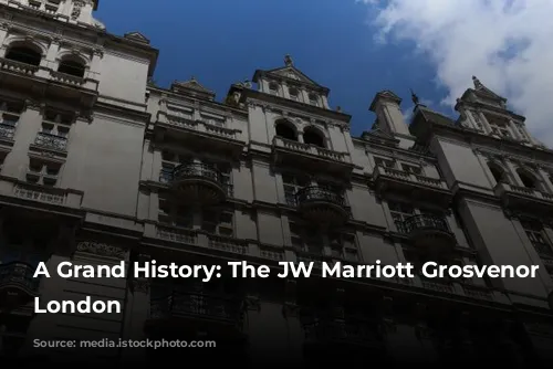 A Grand History: The JW Marriott Grosvenor House London