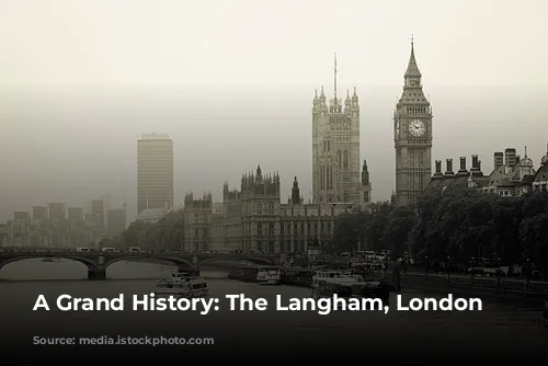 A Grand History: The Langham, London