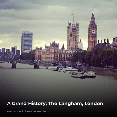 A Grand History: The Langham, London