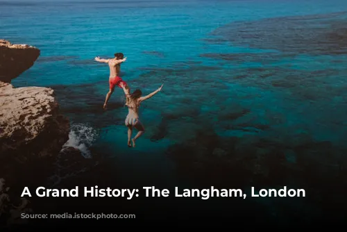 A Grand History: The Langham, London