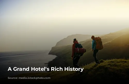 A Grand Hotel's Rich History