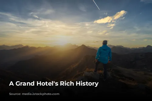 A Grand Hotel's Rich History