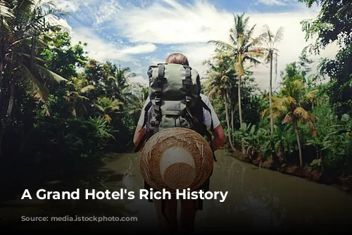 A Grand Hotel's Rich History