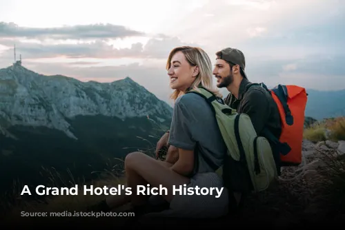 A Grand Hotel's Rich History