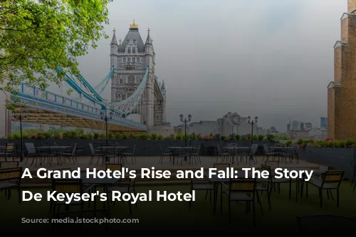 A Grand Hotel's Rise and Fall: The Story of De Keyser's Royal Hotel