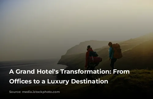 A Grand Hotel's Transformation: From Government Offices to a Luxury Destination