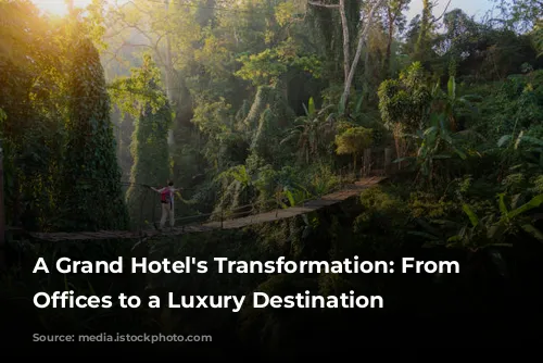 A Grand Hotel's Transformation: From Government Offices to a Luxury Destination