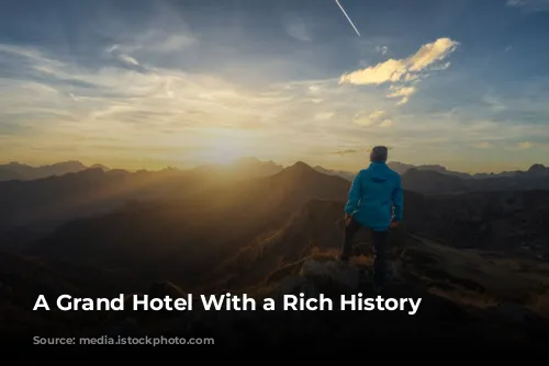 A Grand Hotel With a Rich History