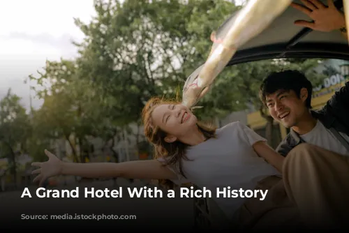 A Grand Hotel With a Rich History