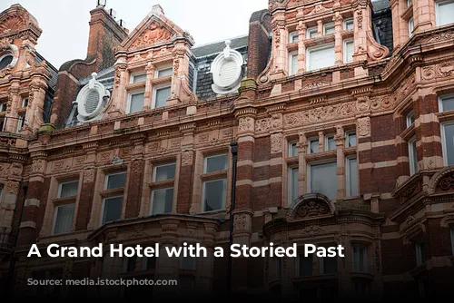 A Grand Hotel with a Storied Past