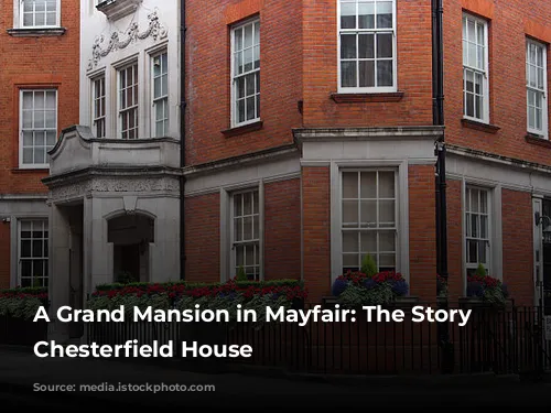 A Grand Mansion in Mayfair: The Story of Chesterfield House