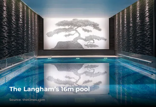 The Langham’s 16m pool