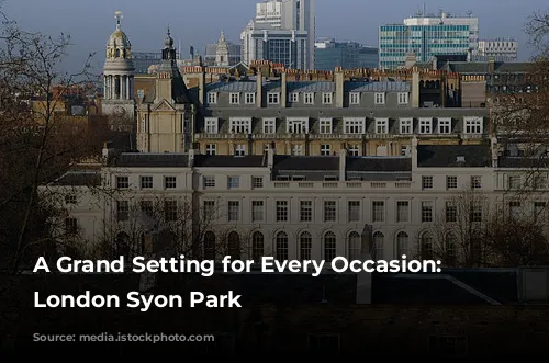 A Grand Setting for Every Occasion: Hilton London Syon Park