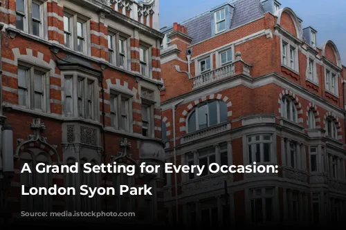 A Grand Setting for Every Occasion: Hilton London Syon Park