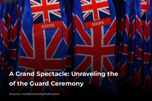 A Grand Spectacle: Unraveling the Changing of the Guard Ceremony