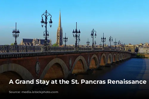 A Grand Stay at the St. Pancras Renaissance Hotel