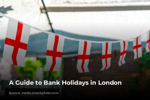 A Guide to Bank Holidays in London