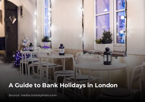 A Guide to Bank Holidays in London