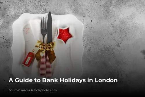 A Guide to Bank Holidays in London