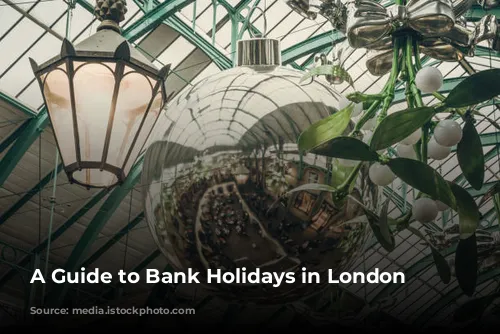 A Guide to Bank Holidays in London