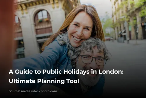 A Guide to Public Holidays in London: Your Ultimate Planning Tool